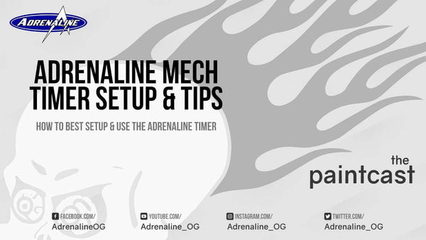 New Episode of the paintcast - Adrenaline Mech Timer Setup & Tips - Adrenaline